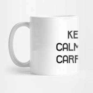 Keep calm and carry on Mug